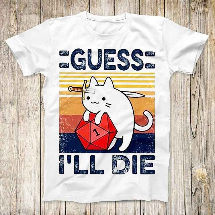 Retro Gaming Style - Cute Cat Guess I Ll Die